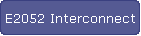 E2052 Interconnect