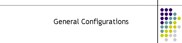 General Configurations