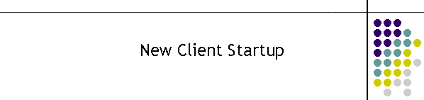 New Client Startup