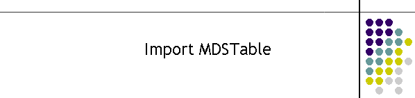 Import MDSTable