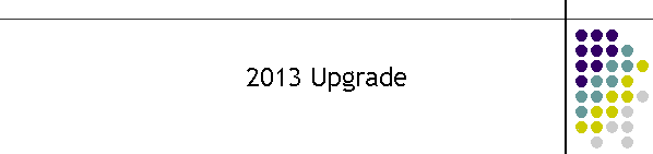 2013 Upgrade