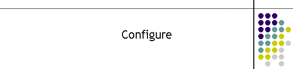 Configure