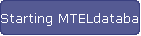 Starting MTELdatabase