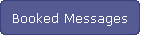 Booked Messages