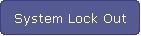 System Lock Out