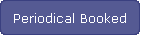Periodical Booked