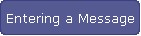 Entering a Message