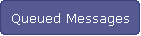 Queued Messages