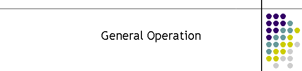 General Operation