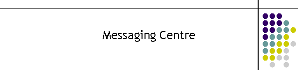 Messaging Centre