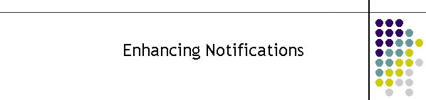 Enhancing Notifications